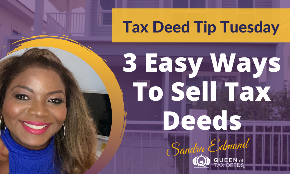 Easy Ways To Sell Tax Deeds